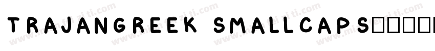 TrajanGreek SmallCaps字体转换